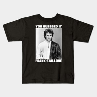 You Guessed it......Frank Stallone Kids T-Shirt